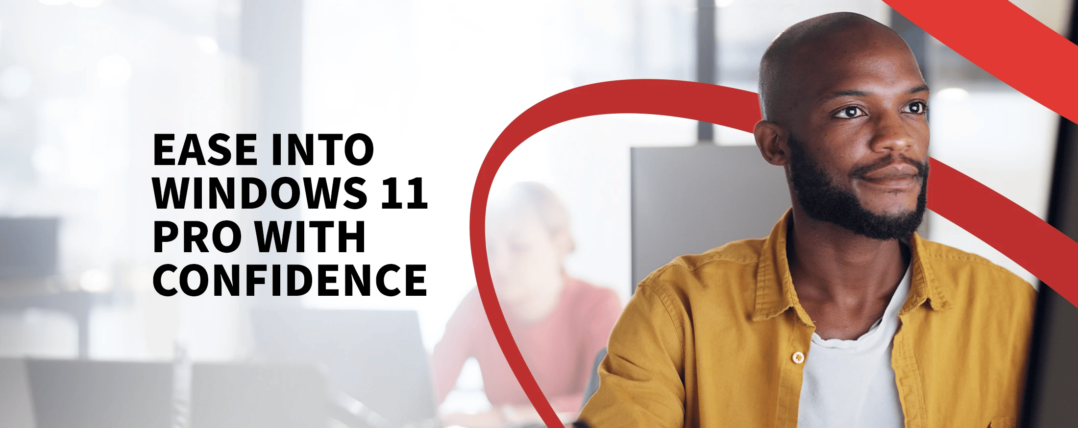 Ease into Windows 11 Pro confidence