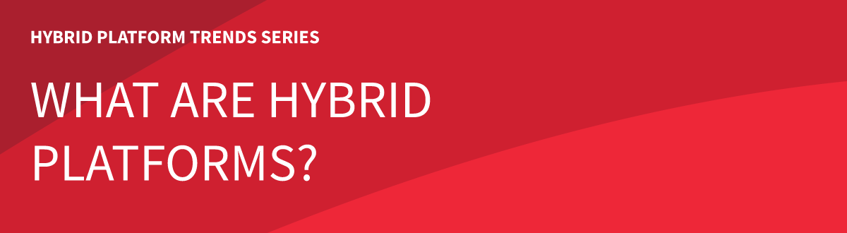 what are hybrid platforms