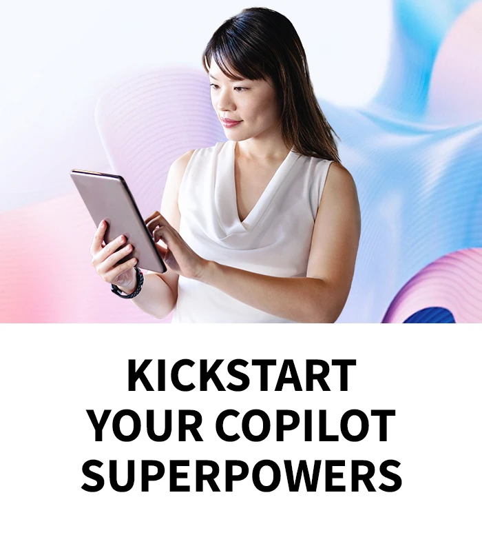 KICKSTART YOUR COPILOT SUPERPOWERS