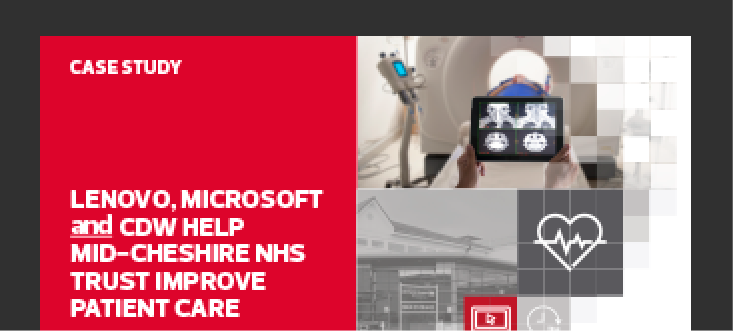 How Lenovo and CDW helped the Mid-Cheshire NHS Trust improve patient care@2x